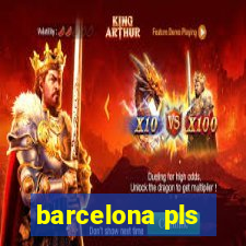 barcelona pls